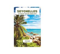 SEYCHELLES ULTIMATE TRAVEL GUIDE 2026