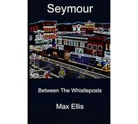 Seymour: Between The Whistle Posts: 1 (Max Ellis Fireside Series)
