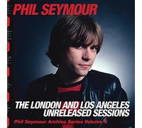 Seymour, Phil - The London And Los Angeles Unreleased Sessions