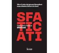 Sfaticati. Oltre il mito dei giovani fannulloni: cosa chiede al lavoro la GenZ
