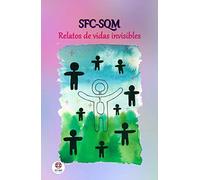 SFC-SQM Relatos de vidas invisibles