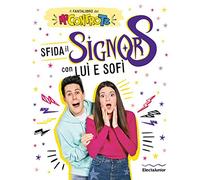 Sfida il Signor S con Luì e Sofì. Il fantalibro dei Me contro Te (ElectaJunior)