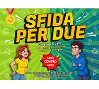 SFIDA PER DUE: Libro di Giochi e Attività da fare in coppia. Per Amici, Coinquilini, Partner e Famiglie. Uno contro Uno.