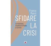 Sfidare la crisi. La missione creativa di Paolo a Corinto (Sentieri di luce)