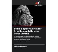 Sfide e opportunità per lo sviluppo delle aree verdi urbane: Il caso delle aree verdi e degli alberi lungo le strade nel complesso residenziale cooperativo di Nifas Silk Lafto, Addis Abeba
