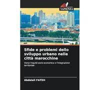 Sfide e problemi dello sviluppo urbano nelle città marocchine: Verso l'equità socio-economica e l'integrazione territoriale