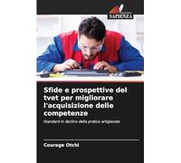Sfide e prospettive del tvet per migliorare l'acquisizione delle competenze: Standard in declino della pratica artigianale