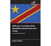 Sfide per lo sviluppo della Repubblica Democratica del Congo: Economia politica (1960-2020)