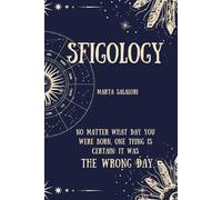 SFIGOLOGY: The dark side of your birth date | Ironic astrology and zodiac self-irony | Discover your sign, its flaws (and how to laugh about them)… ... the day you were born, it was THE WRONG DAY.