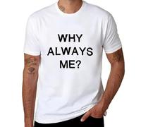 SFMTRTAO Why Always Me T-Shirt Men White XXL