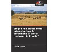 Sfoglia “Le piante come integratori per la produzione di piccoli ruminanti in Etiopia”