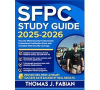 SFPC STUDY GUIDE 2025-2026: Pass the SPeD Security Fundamentals Professional Certification Exam with Complete DoD Security Coverage and 5 full length questions and answers