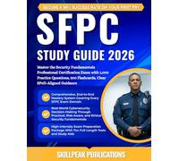 SFPC STUDY GUIDE 2026: Master the Security Fundamentals Professional Certification Exam with 1,000 Practice Questions, 300 Flashcards, Clear SPeD-Aligned Guidance