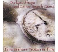 Sfraga, Barbara & Center Search - Timelessness Frozen in Time [Import]