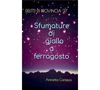 Sfumature di giallo a ferragosto: 27 (Delitti Di Provincia)