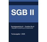 SGB 2 - Sozialgesetzbuch (SGB) Zweites Buch (II) - Bürgergeld, Grundsicherung für Arbeitsuchende - (Deutschland) 2026