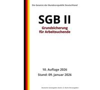 SGB II - Grundsicherung für Arbeitsuchende, 10. Auflage 2026: Die Gesetze der Bundesrepublik Deutschland