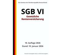 SGB VI - Gesetzliche Rentenversicherung, 10. Auflage 2026: Die Gesetze der Bundesrepublik Deutschland