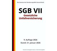 SGB VII - Gesetzliche Unfallversicherung, 9. Auflage 2026: Die Gesetze der Bundesrepublik Deutschland
