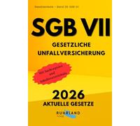 SGB VII - Gesetzliche Unfallversicherung: Siebtes Buch Sozialgesetzbuch - aktuelle Gesetze mit Inhaltsverzeichnis und Sachregister