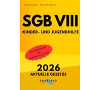 SGB VIII - Kinder- und Jugendhilfe: Achtes Buch Sozialgesetzbuch: aktuelle Textausgabe mit Inhaltsverzeichnis und Sachregister