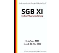 SGB XI - Soziale Pflegeversicherung, 8. Auflage 2025: Die Gesetze der Bundesrepublik Deutschland
