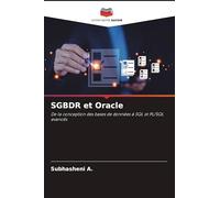 SGBDR et Oracle: De la conception des bases de données à SQL et PL/SQL avancés