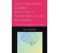 SGQR SAÚDE MENTAL, EQUILÍBRIO EMOCIONAL E TRANSFORMAÇÃO DO PENSAMENTO: Construindo a paz interior com a metodologia SGQR