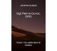 Sgt Pierre Duroc, SAS: Tome 1 Du sable dans le moteur