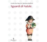 Sguardi di Natale (Natale ieri e oggi)