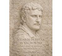 SGUARDI DI PIETRA IN VAL DI NOTO: Dove il silenzio dei mascheroni racconta la Sicilia