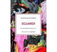 Sguardi. Per contemplare lungo la via (Le tessere e il mosaico)