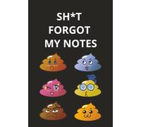SH*T FORGOT MY NOTES: 6 x 9 Blank Lined Notebook Journal - Funny Saying Sarcastic Work Gag Gift for Office Coworkers, Employees, Adults, Boss