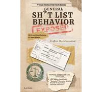 Sh*t List Behavior Citations: General Behavior Edition: Violation Tickets for Friends, Over-thinkers & Repeat Offenders (Sh*t List Citations Collection)