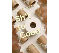 Sh*t to Good: Because 'Good' is the Lie We Tell Ourselves