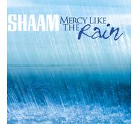 Shaam - Mercy Like the Rain