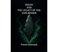 SHAAN and The Legacy of The Axis-Binder (The Axis Chronicles)