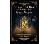 Shaar HaOtiot - La Porte des Lettres: Les mystères spirituels des lettres hébraïques selon la Kabbale du Pardess Rimonim