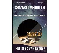 SHA'AREI MEGUILAH: Poorten van de Meguilah - HET BOEK VAN ESTHER: 2 (SHA'AREI MEGUILAH - NEDERLANDS)