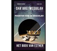 SHA'AREI MEGUILAH: Poorten van de Meguilah - HET BOEK VAN ESTHER (SHA'AREI MEGUILAH - NEDERLANDS)