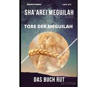 SHA'AREI MEGUILAH: Tore der Meguilah - DAS BUCH RUT: 1 (SHA'AREI MEGUILAH - DEUTSCH)