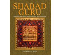 Shabad Guru Vol. 3 : Illustrated Catalogue of Rare Guru Granth Sahib Manuscripts -ENGLISH