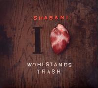 Shabani - I love Wohlstandstrash