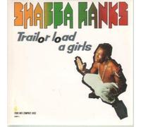 SHABBA RANKS - Trailer Load A Girls