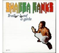 Shabba Ranks - Trailor Load A Girls