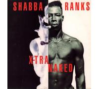 SHABBA RANKS / X-TRA NAKED