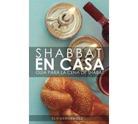 SHABBAT EN CASA: Guía para la cena de Shabat
