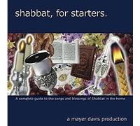 Shabbat, for Starters: A Complete Guide to the Songs and Blessings of Shabbat in the Home