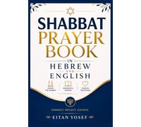 Shabbat Prayer Book in Hebrew and English: A Complete Bilingual Siddur with Transliteration, Friday Night & Sabbath Morning Services, Home Blessings, ... and Prayer Guidance for Meaningful Worship