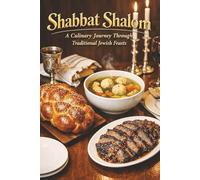 Shabbat Shalom: A Culinary Journey Through Traditional Jewish Feasts
